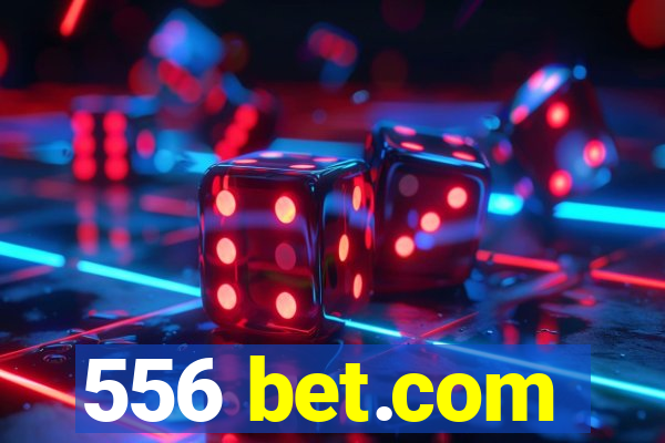 556 bet.com